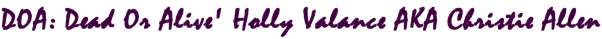 'DOA: Dead Or Alive' Holly Valance AKA Christie Allen